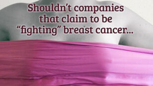 Pink Is Not Green: Companies That Support Fighting Cancer Should Not Use Chemicals That Cause It