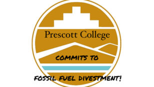 Prescott College Passes Landmark Fossil Fuel Divestment Resolution