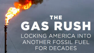Massive Buildout of Gas Infrastructure = Superhighway to Climate Disaster