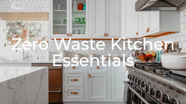 Zero Waste Kitchen Essentials