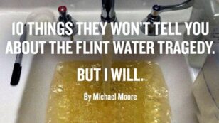 Michael Moore: 10 Things They Won’t Tell You About the Flint Water Tragedy, But I Will