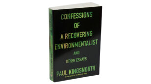 Confessions of a Recovering Environmentalist