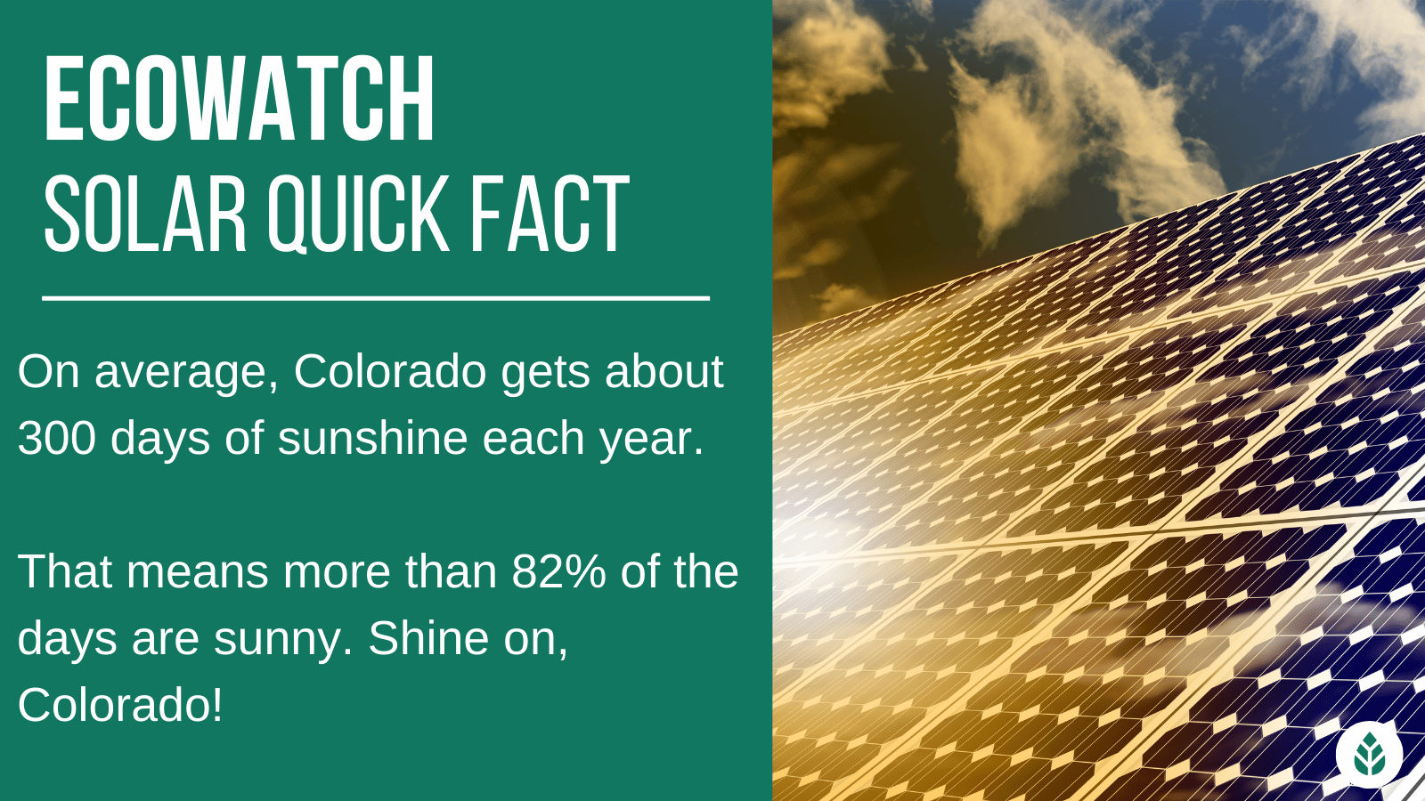 Colorado solar quick fact, colorado gets 300 days of sunshine each year